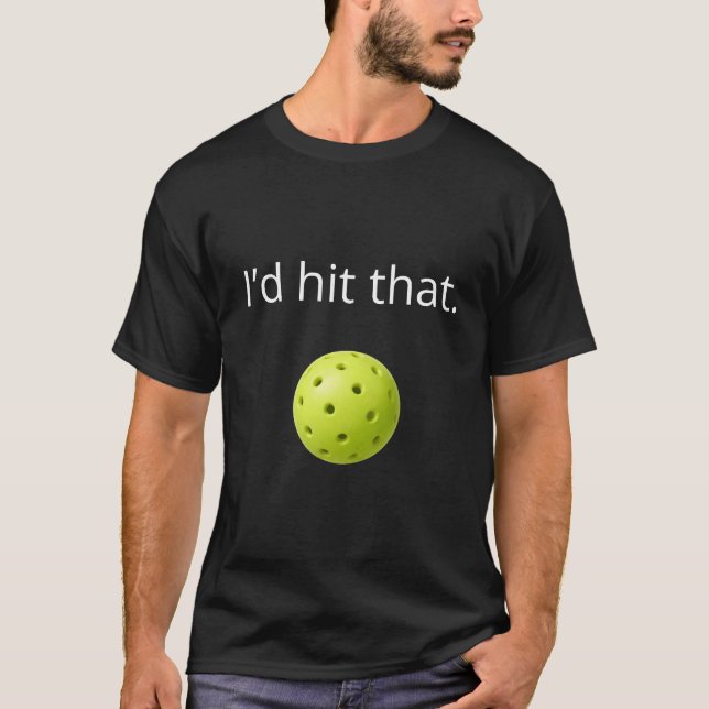 T-shirt Conception de pickleball drôle “Je frapperais ça” (Devant)