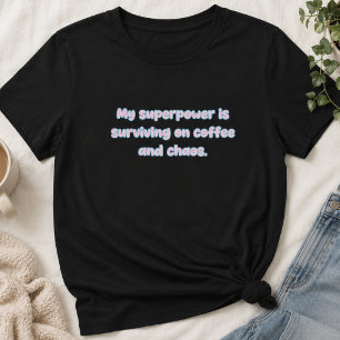 T-shirt Conception de superpuissance survivant sur le café
