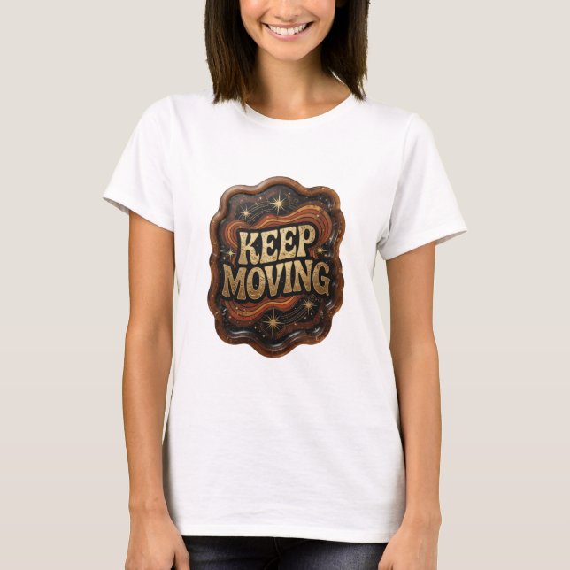 T-shirt Conception de texte KEEP MOVING Or Élégant (Devant)
