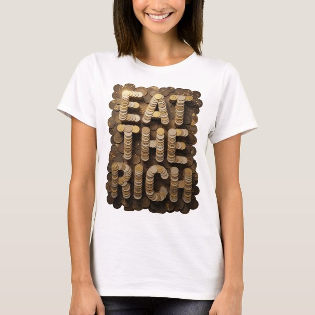T-shirt Conception de texte Or Statement MANGEZ LES RICHES (Devant)