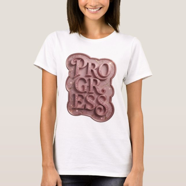 T-shirt Conception de texte PROGRÈS Rose Magnifique (Devant)