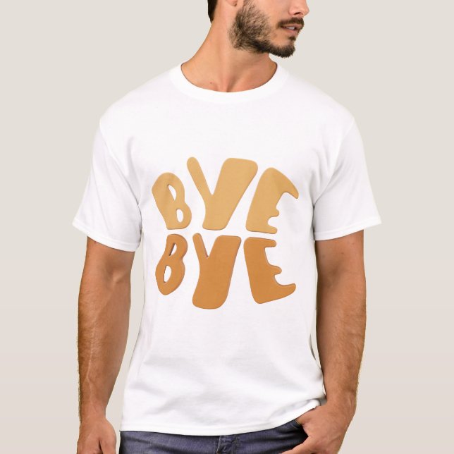 T-shirt Conception de typographie gras Bye Bye. (Devant)