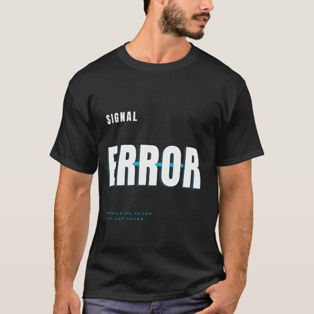 T-shirt Conception de typographie technique d'erreur de si (Devant)
