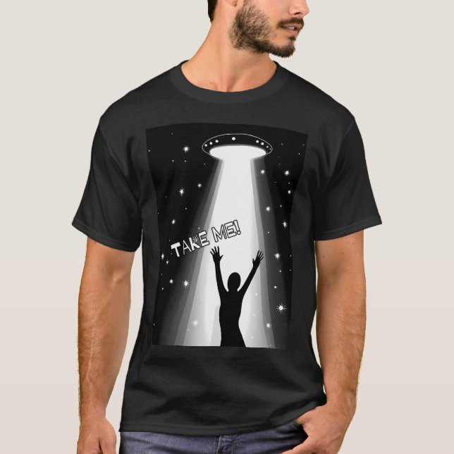 T-shirt Conception d'enlèvement par OVNI. Emmène-moi. Vers (Devant)