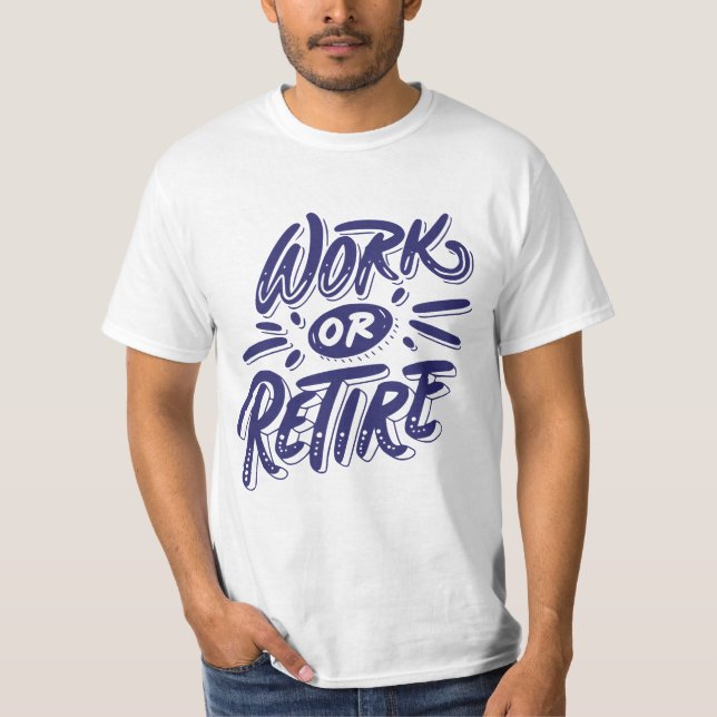 T-shirt Conception d'impression de devis "Travail ou retra (Devant)