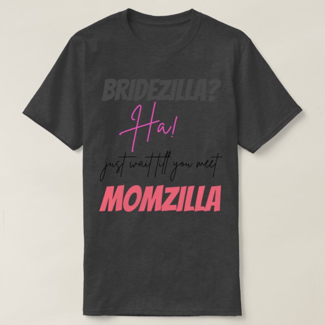 T-shirt Conception drôle de Momzilla et Bridezilla (Design devant)