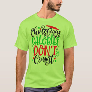 T-shirt Conception drôle de Noël : les calories ne compten