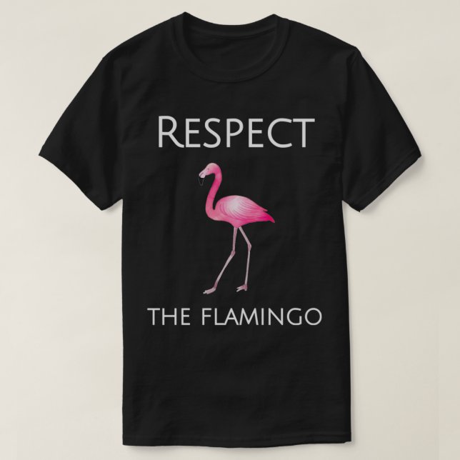 T-shirt Conception du Flamant rose Respect du Flamant rose (Design devant)