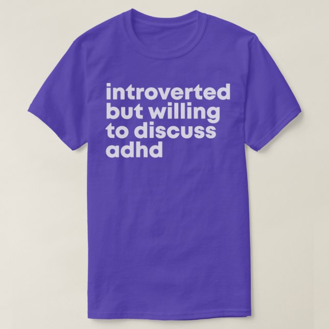 T-shirt Conception du TDAH Introverted mais prêt à discute (Design devant)