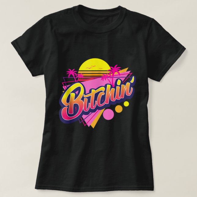 T-shirt Conception esthétique rétro néon Bitchin’ (Design devant)