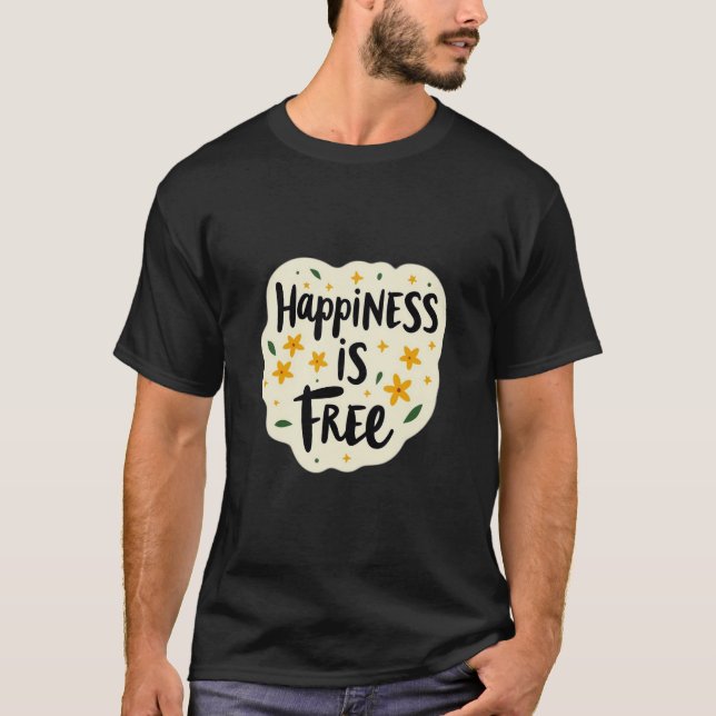 T-shirt conception « Le bonheur est gratuit » (Devant)