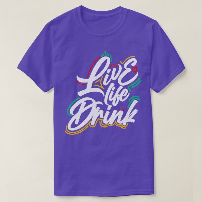 T-shirt Conception Live Life Drink (Design devant)