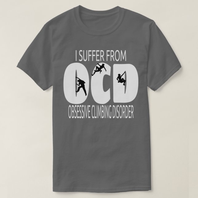 T-shirt Conception OCD Je Souffre D'Un Désordre Escalade O (Design devant)