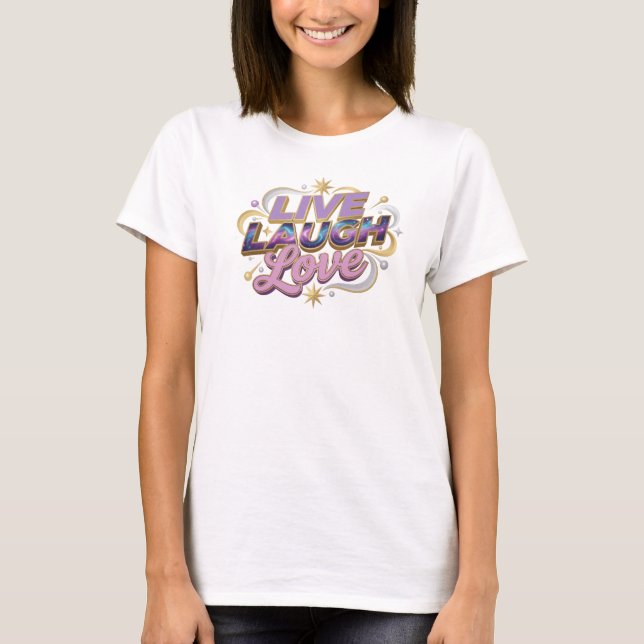 T-shirt Conception originale 2D LIVE LAUGH LOVE ludique (Devant)