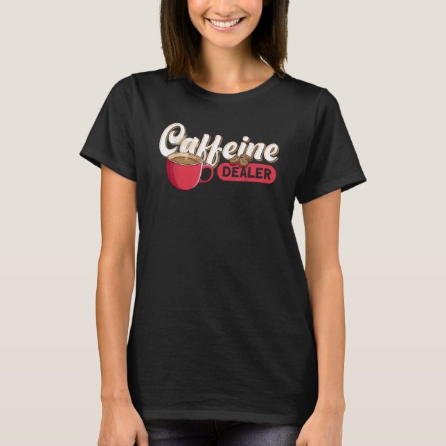 T-shirt Concessionnaire de caféine Barista (Devant)