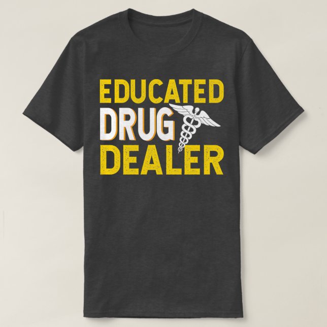 T-shirt Concessionnaire de drogue instruit 1 (Design devant)