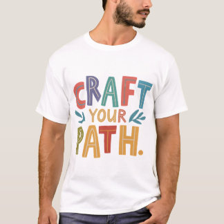 T-shirt Concevez votre chemin