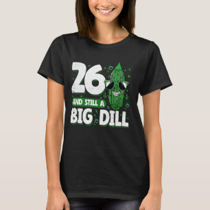 T-shirt Concombre 26 et toujours un gros dill Pickle 26e n