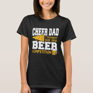 T-shirt Concours Acclamez Papa J'ai Cru Qu'Elle a Dit Bièr