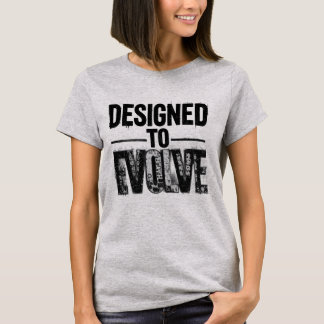 T-shirt Conçu pour faire évoluer les femmes T Shirt Motiva