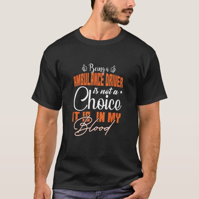 T-shirt Conducteur d'ambulance pas un choix (Devant)
