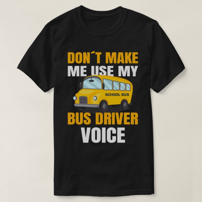 T-shirt CONDUCTEUR D'AUTOBUS DE L'ÉCOLE Utiliser ma voix d (Design devant)