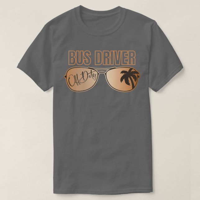 T-shirt Conducteur De Bus Hors Service Dernier Jour De L'É (Design devant)