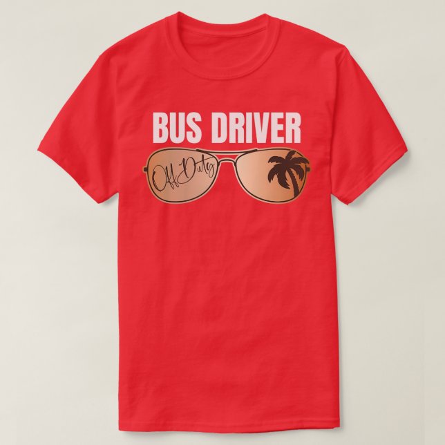 T-shirt Conducteur De Bus Hors Service Dernier Jour De L'É (Design devant)