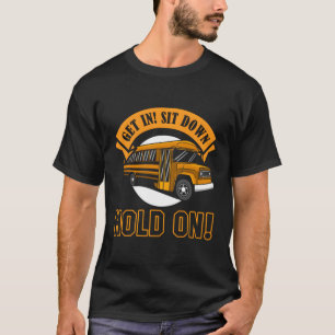 T-shirt Conducteur De Bus Scolaire Asseyez-Vous Accrochez-