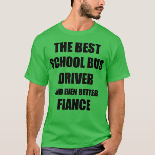 T-shirt Conducteur de bus scolaire Fiance Funny Idée cadea