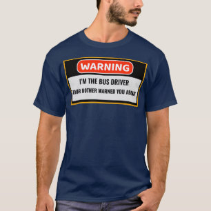 T-shirt Conducteur de bus scolaire Humour drôle Dire plais