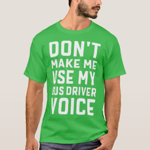 T-shirt Conducteur de bus scolaire Humour drôle Dire plais