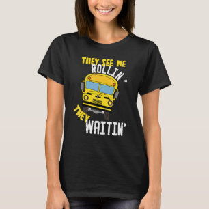 T-shirt Conducteur De Bus Scolaire Ils Me Voient Rollin' I