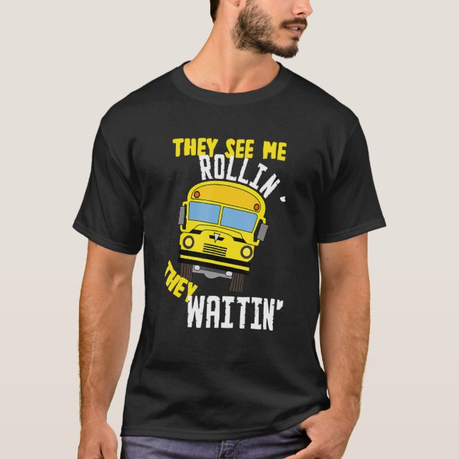 T-shirt Conducteur De Bus Scolaire Ils Me Voient Rollin' I (Devant)