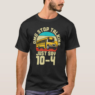 T-shirt Conducteur de bus scolaire OMG Arrête de parler, d