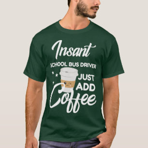 T-shirt Conducteur De Bus Scolaire Qui Aime Le Café Drôle 