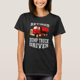 T-shirt Conducteur de camion à benne basculante à la retra