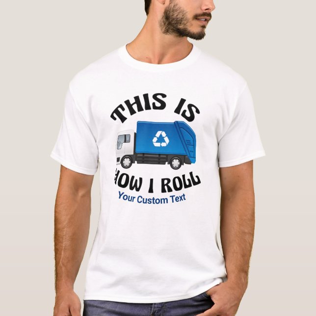 T-shirt Conducteur de camion de recyclage Voici comment je (Devant)