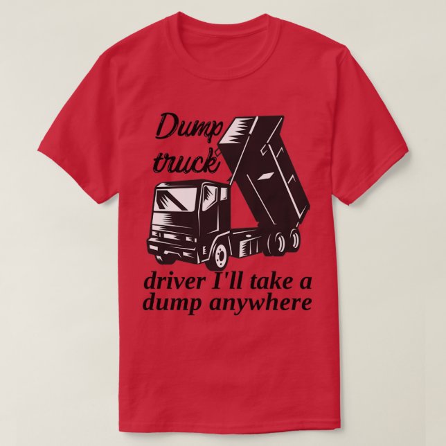 T-shirt Conducteur de camion de vidange Je vais prendre un (Design devant)