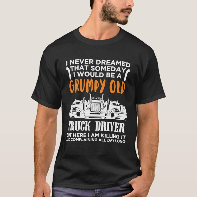 T-shirt Conducteur de camion Grumpy Vieux le tuer (Devant)