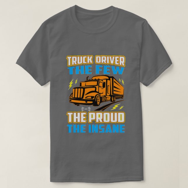 T-shirt Conducteur de camion les quelques fiers la folie (Design devant)