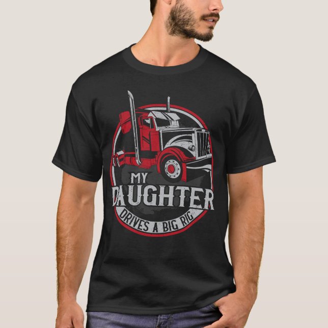 T-shirt Conducteur De Camionnette Ma Fille Conduit Un Gros (Devant)