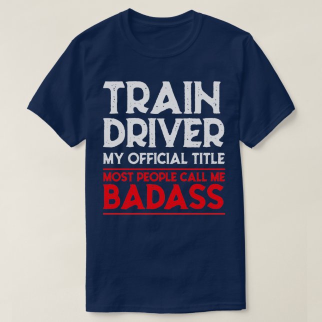 T-shirt Conducteur de train Badass (Design devant)
