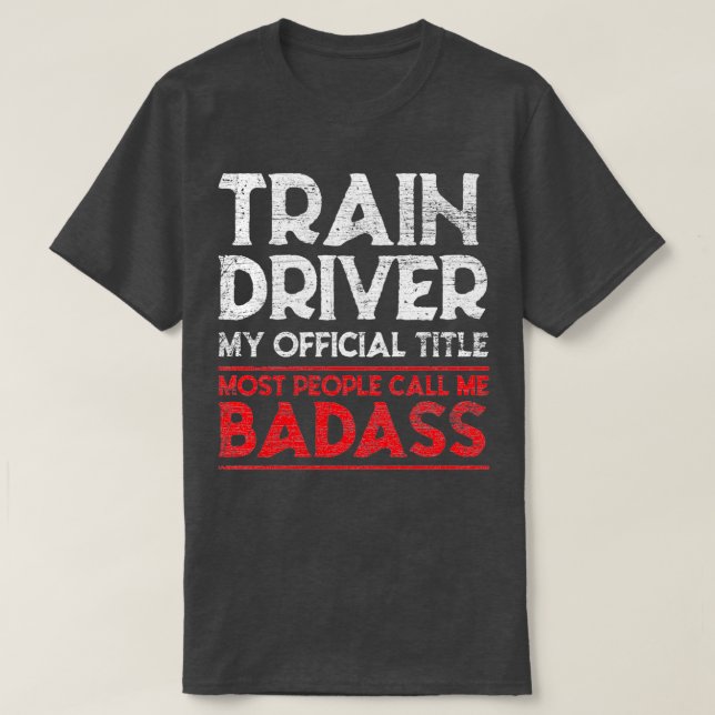 T-shirt Conducteur de train Conducteur de train Badass Ret (Design devant)