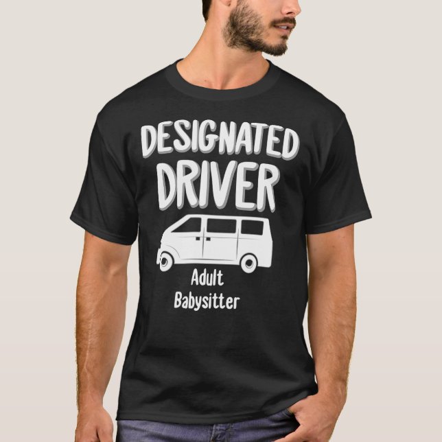T-shirt Conducteur désigné Babysitter pour adultes Boire (Devant)