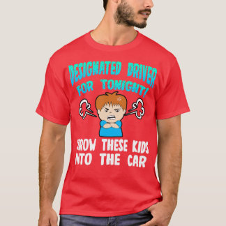 T-shirt Conducteur Désigné Pour Ce Soir Jetez Ces Enfants 