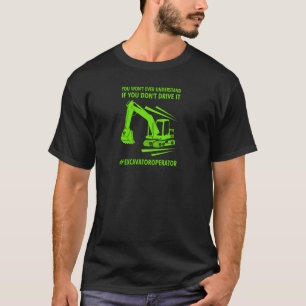 T-shirt Conducteur d'excavateur Slogan Conception pour les