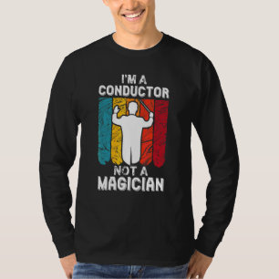 T-shirt Conducteur Pas Un Magicien Avec Baton Pour Orche D