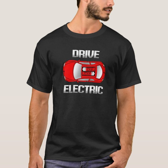 T-shirt Conduire la batterie électrique voiture sans émiss (Devant)