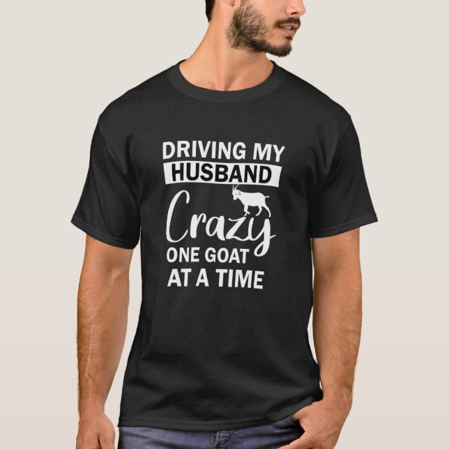 T-shirt Conduire Mon Mari Fou Une Chèvre À La Fois (Devant)